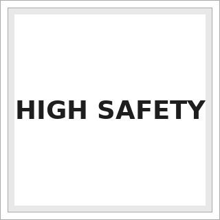 HIGH SAFETY